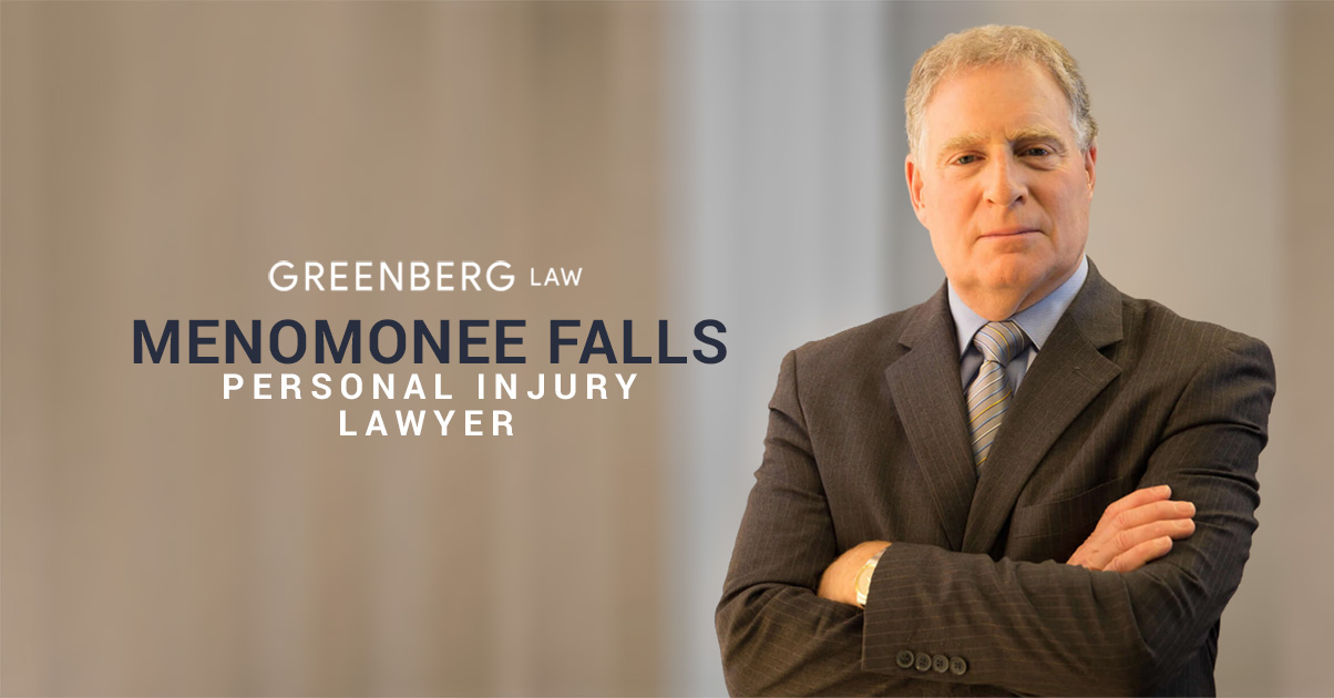 Menomonee Falls Personal Injury Lawyer Law Offices of Gary S. Greenberg