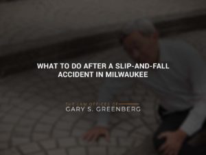 What to Do after a Slip-and-Fall Accident in Milwaukee