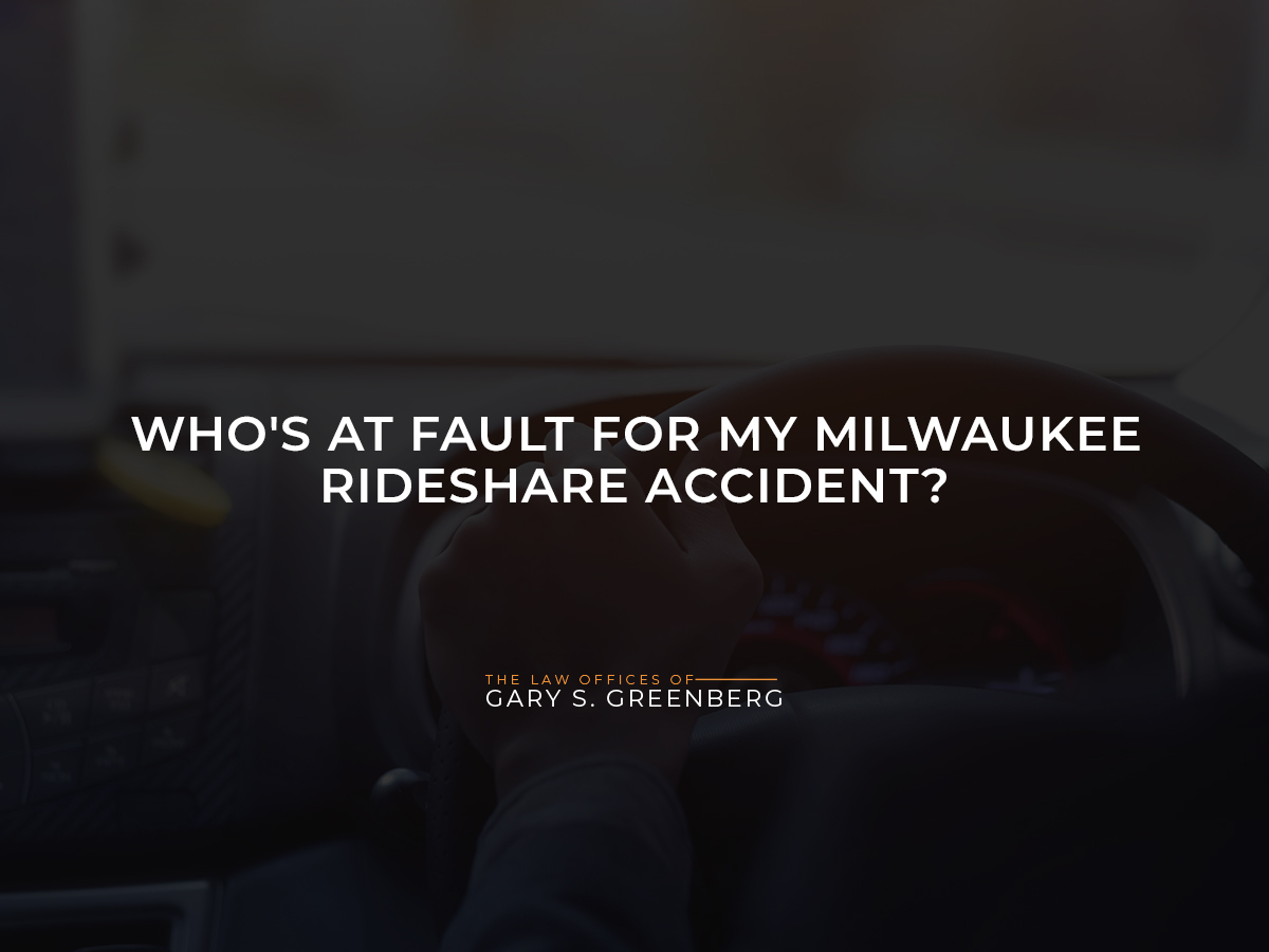 Who's At Fault for My Milwaukee Rideshare Accident?