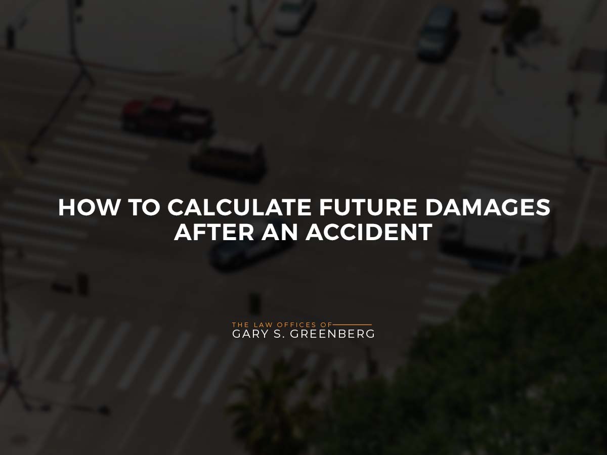 How to Calculate Future Damages After an Accident Law Offices of Gary